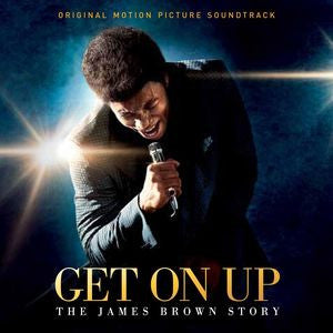 GET ON UP: THE JAMES BROWN STORY O.S.T. - GET ON UP: THE JAMES BROWN STORY O.S.T.