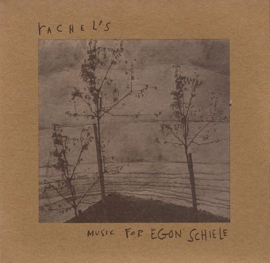 RACHEL'S - MUSIC FOR EGON SCHIELE
