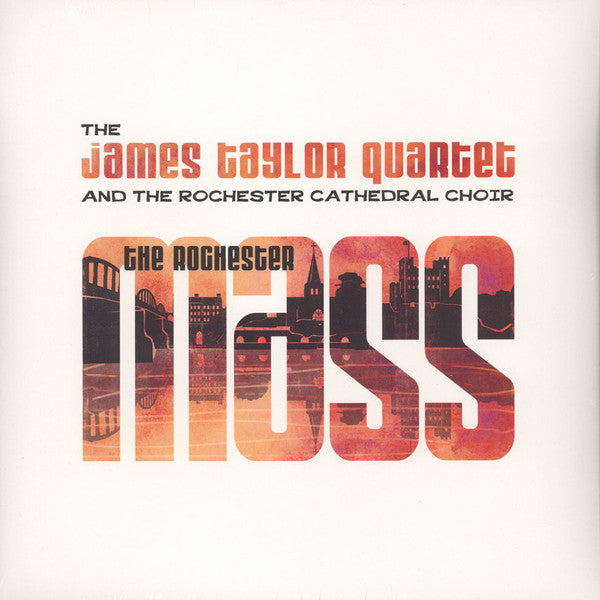 TAYLOR,JAMES QUARTET & THE ROCHESTER CATHEDRAL CHOIR - ROCHESTER MASS