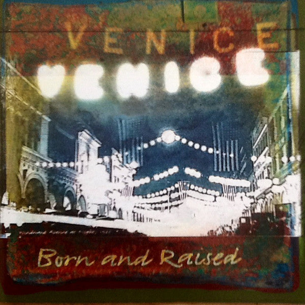 VENICE - BORN & RAISED