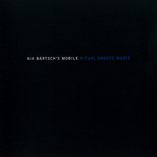 BAERTSCH,NIK'S MOBILE - RITUAL GROOVE MUSIC