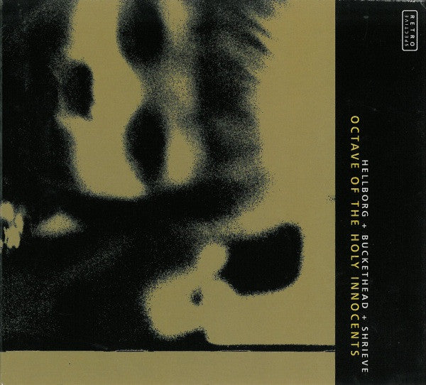 HELLBORG / BUCKETHEAD / SHRIEVE - OCTAVE OF THE HOLY INNOCENTS