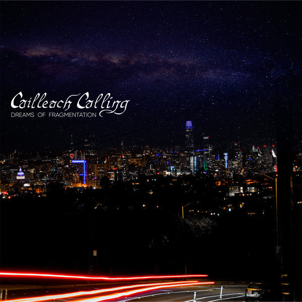 CAILLEACH CALLING - DREAMS OF FRAGMENTATION