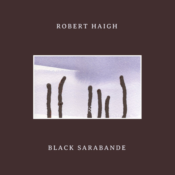 HAIGH,ROBERT - BLACK SARABANDE