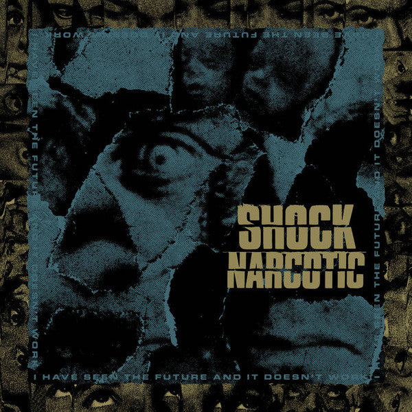 SHOCK NARCOTIC - I HAVE SEEN THE FUTURE & IT DOESN'T WORK