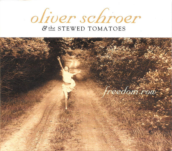 SCHROER,OLIVER & THE STEWED TOMATOES - FREEDOM ROW