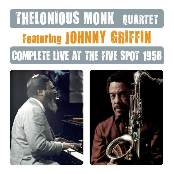 MONK THELONIOUS & JOHNNY GRIFFIN - COMPLETE LIVE AT THE FIVE SPOT 1958 (2CD)
