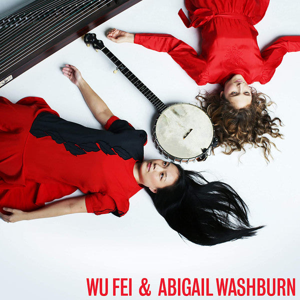 FEI,WU& ABIGAIL WASHBURN - WU FEI & ABIGAIL WASHBURN