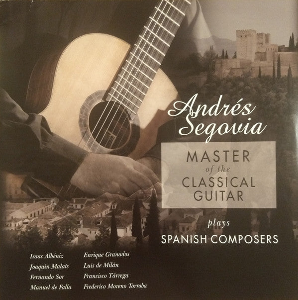 SEGOVIA,ANDRES - MASTER OF THE CLASSICAL GUITAR PLAYS SPANISH COMPOSERS (180G)