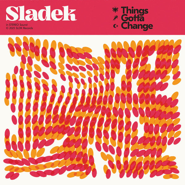 SLADEK - THINGS GOTTA CHANGE