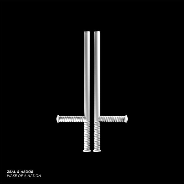 ZEAL & ARDOR - WAKE OF A NATION