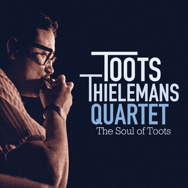 THIELEMANS,TOOTS - SOUL OF TOOTS