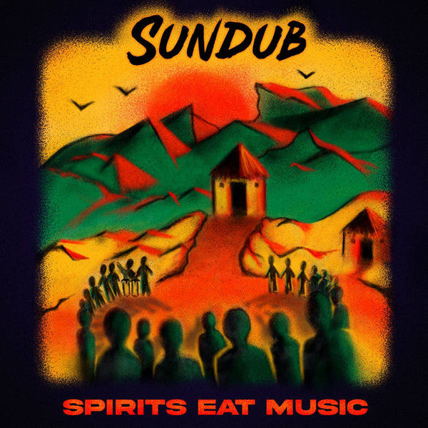 SUNDUB - SPIRITS EAT MUSIC