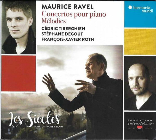 LES SIECLES; FRANCOIS-XAVIER ROTH; CEDRIC TIBERGHIEN; STEPHANE DEGOUT - RAVEL: CONCERTOS POUR PIANO - MELODIES