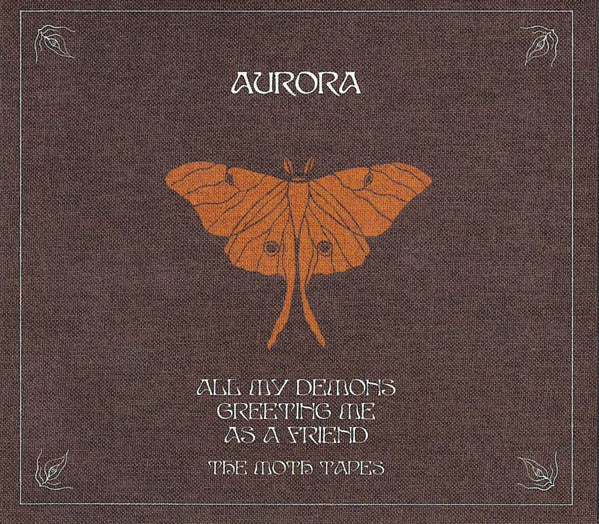 AURORA - ALL MY DEMONS GREETING ME AS A FRIEND (THE MOTH TAPES)