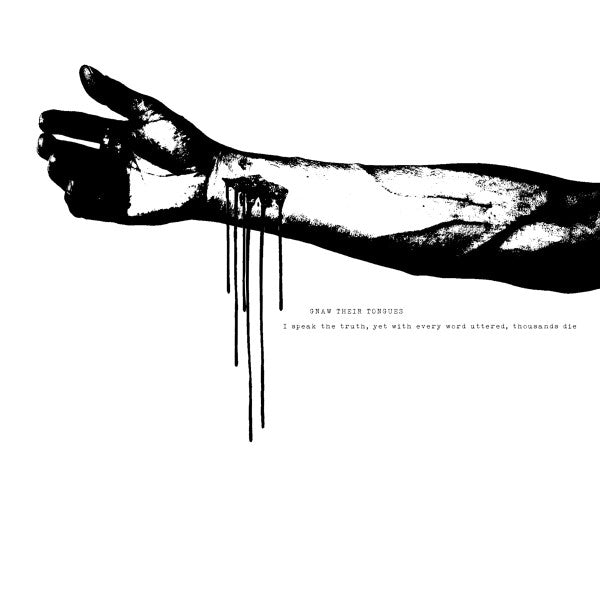 GNAW THEIR TONGUES - I SPEAK THE TRUTH, YET WITH EVERY WORD UTTERE