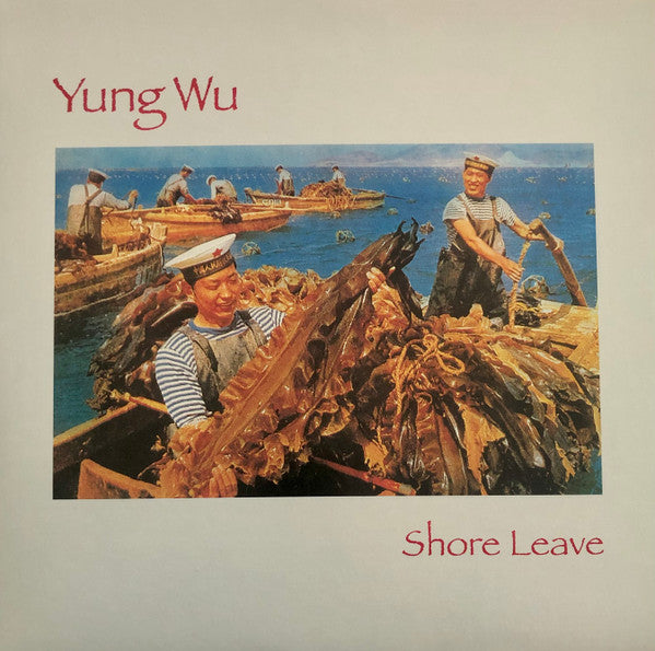 YUNG WU - SHORE LEAVE