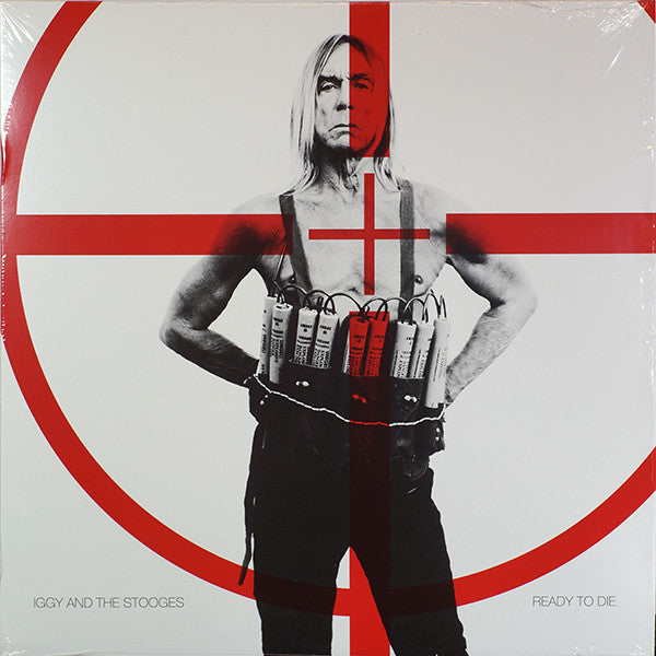 IGGY & THE STOOGES - READY TO DIE