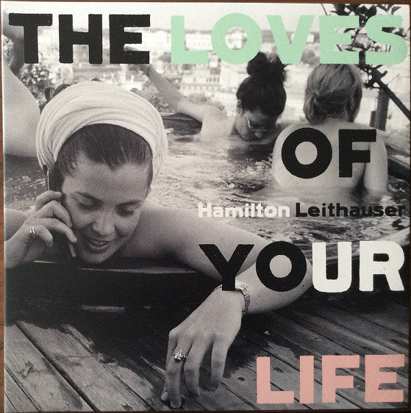 LEITHAUSER,HAMILTON - LOVES OF YOUR LIFE