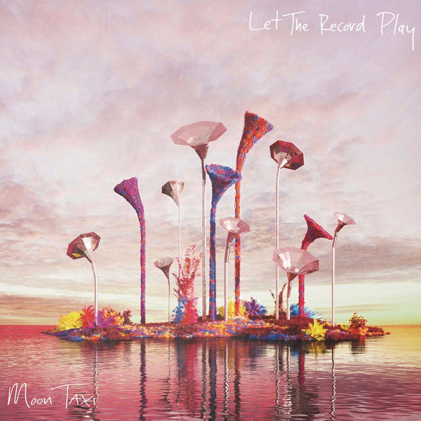 MOON TAXI - LET THE RECORD PLAY
