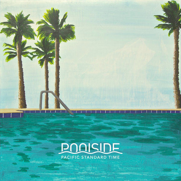 POOLSIDE - PACIFIC STANDARD TIME (2LP)