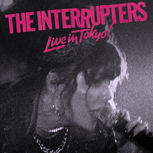 INTERRUPTERS - LIVE FROM TOKYO!