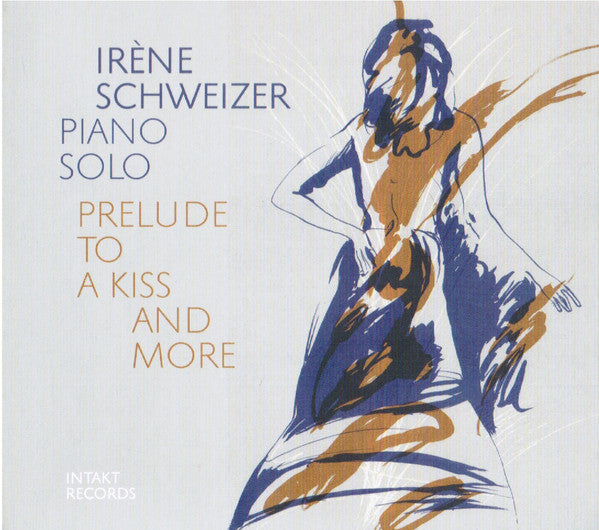 SCHWEIZER IRENE - PRELUDE TO A KISS AND MORE (LIVE)