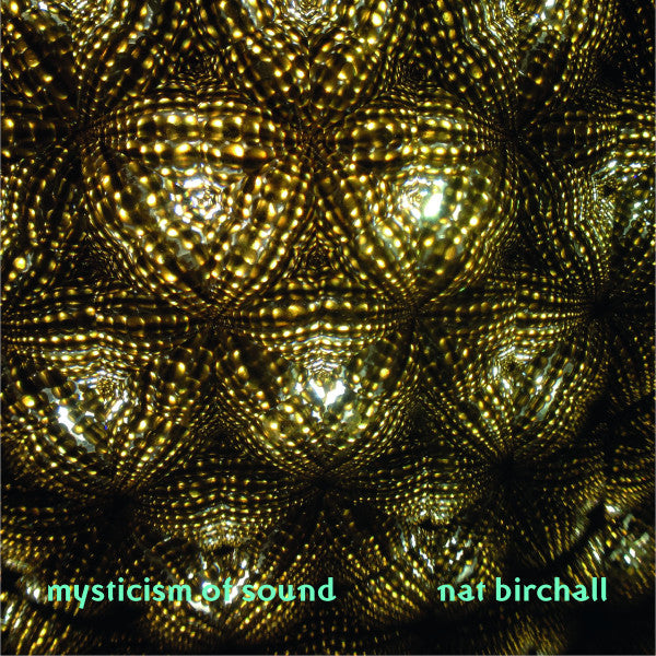 BIRCHALL,NAT - MYSTICISM OF SOUND