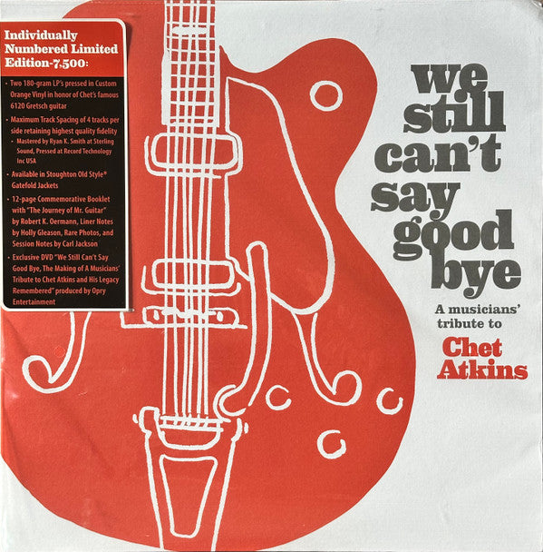 VARIOUS ARTISTS - WE STILL CAN'T SAY GOODBYE: A MUSICIANS' TRIBUTE TO CHET ATKINS (2LP/ORANGE VINYL/LIMITED EDITION)