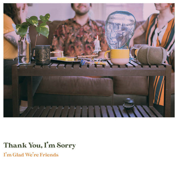 THANK YOU, I'M SORRY - I'M GLAD WE'RE FRIENDS (OLIVE IN GOLD VINYL)