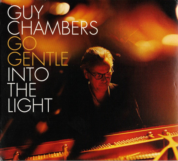 CHAMBERS,GUY - GO GENTLE INTO THE LIGHT