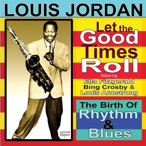 JORDAN,LOUIS - LET THE GOOD TIMES ROLL