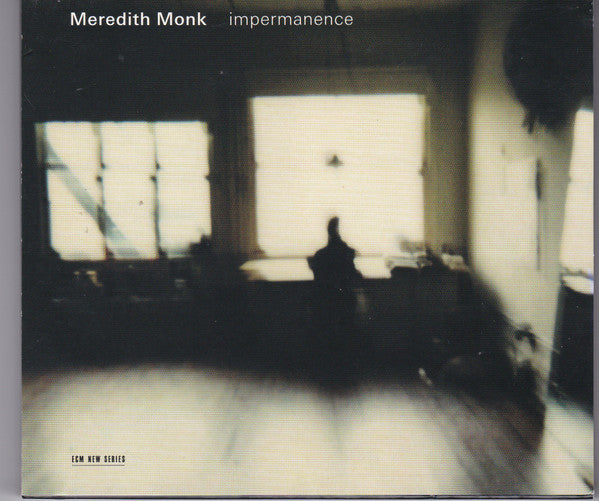 MONK,MEREDITH - IMPERMANENCE