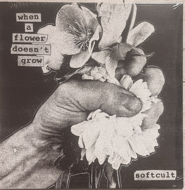 SOFTCULT - WHEN A FLOWER DOESN'T GROW