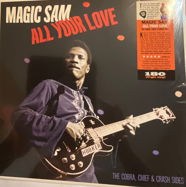 MAGIC SAM - ALL YOUR LOVE - THE COBRA. CHIEF & CRASH SIDES (LIMITED EDITION)