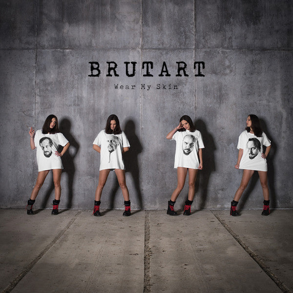 BRUTART - WEAR MY SKIN