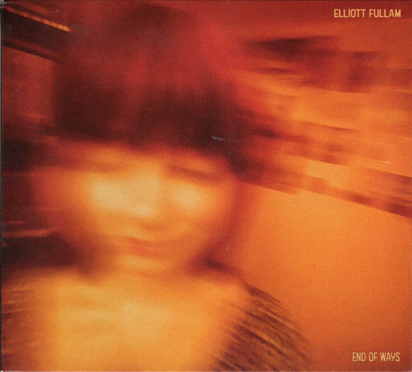 FULLAM,ELLIOTT - END OF WAYS