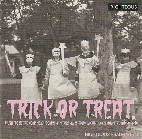 VARIOUS ARTISTS - TRICK OR TREAT: MUSIC TO SCARE YOUR NEIGHBOURS - VINTAGE 45S FROM LUX & IVY'S HAUNTED BASEMENT