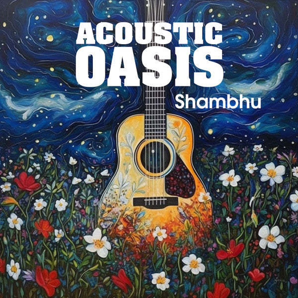 SHAMBHU - ACOUSTIC OASIS