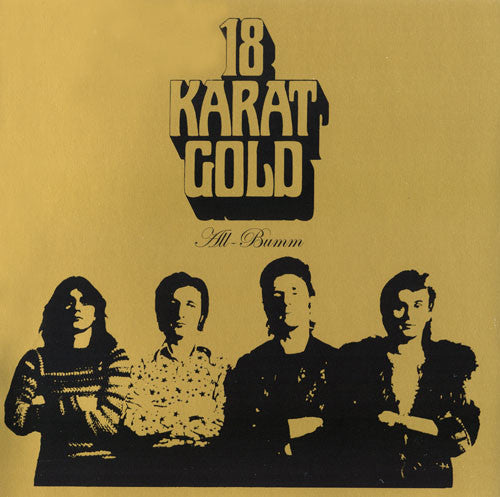 EIGHTEEN KARAT GOLD - ALL BUMM