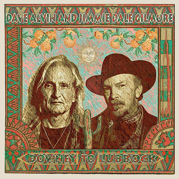 ALVIN,DAVE AND JIMMIE DALE GILMORE - DOWNEY TO LUBBOCK