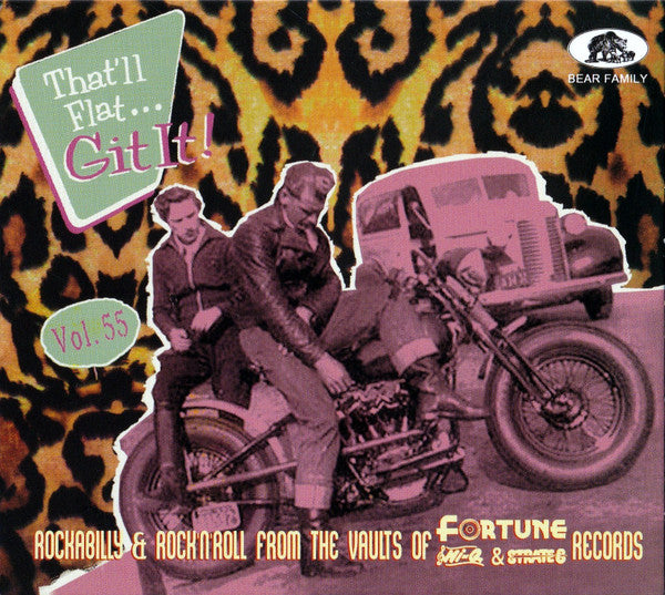 VARIOUS ARTISTS - THAT'LL FLAT GIT IT!, VOLUME 55 - ROCKABILLY & ROCK N ROLL FROM THE VAULTS OF FORTUNE, HI-Q & STRATE