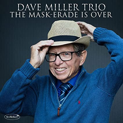 MILLER DAVE TRIO - MASK-ERADE IS OVER