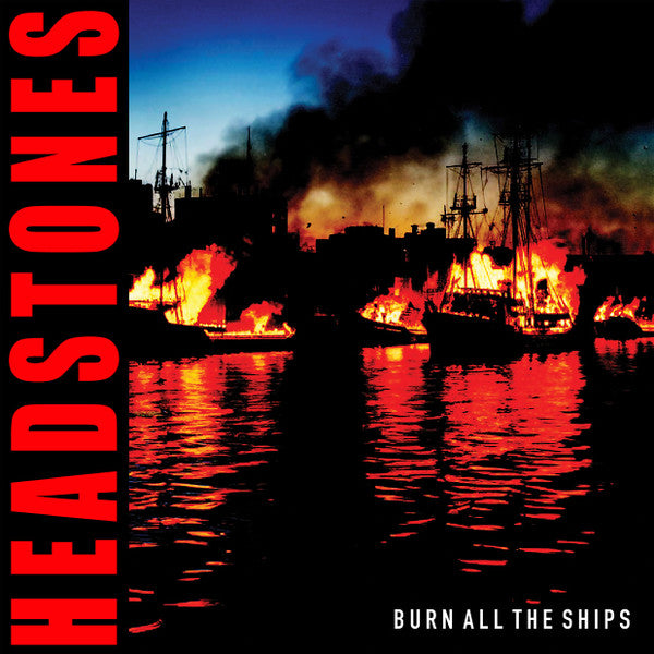 HEADSTONES - BURN ALL THE SHIPS