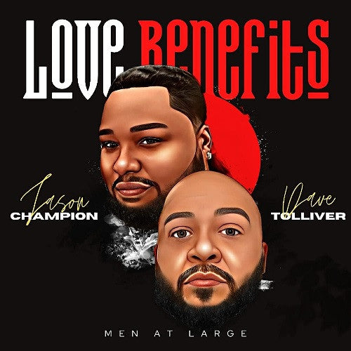 MEN AT LARGE - LOVE BENEFITS