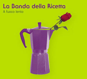 LA BANDA DELLA RICETTA - FUOCO LENTO