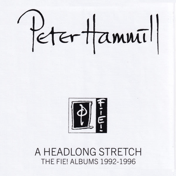 HAMMILL,PETER - HEADLONG STRETCH - THE FIE! ALBUMS 1992-1996