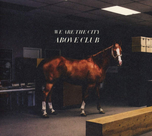 WE ARE THE CITY - ABOVE CLUB