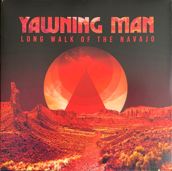 YAWNING MAN - LONG WALK OF THE NAVAJO