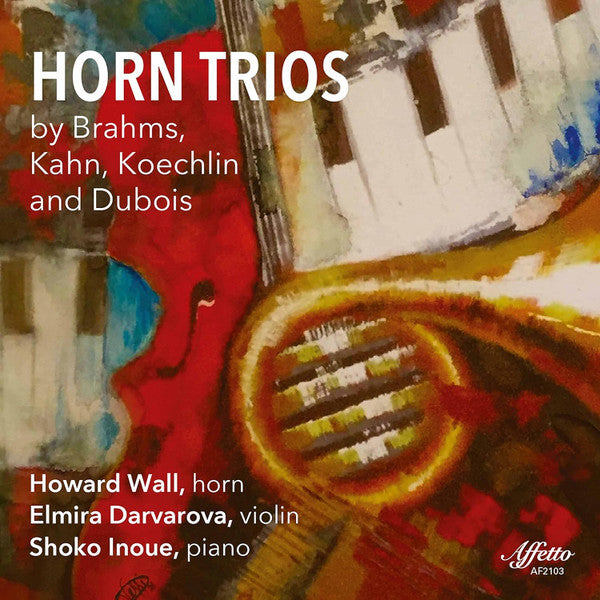 WALL,HOWARD; ELMIRA DARVAROVA; SHOKO INOUE - BRAHMS, KAHN & OTHERS: HORN TRIOS